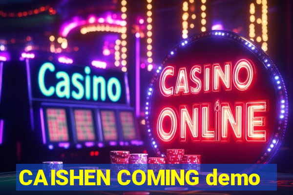 CAISHEN COMING demo