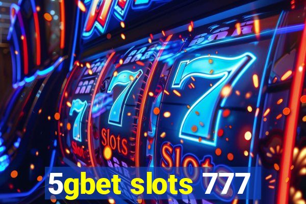 5gbet slots 777