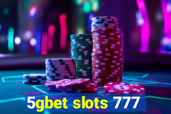 5gbet slots 777