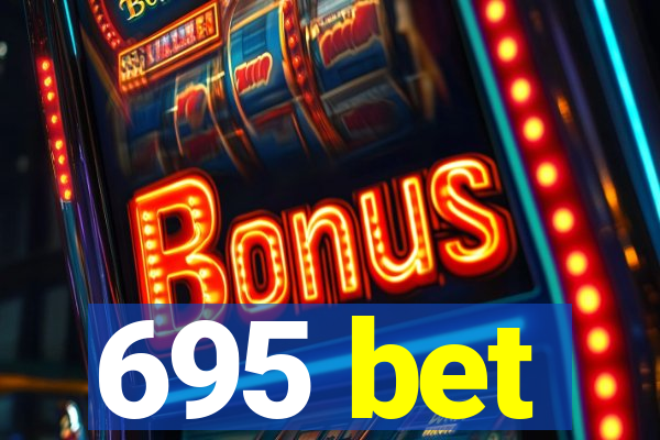 695 bet