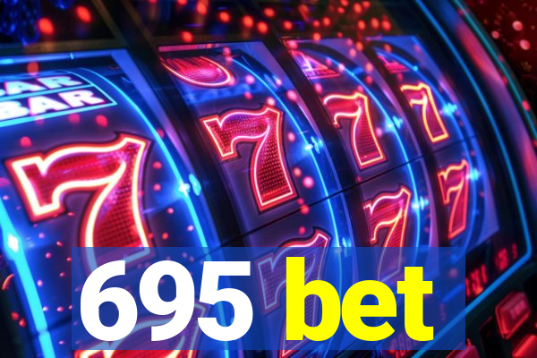 695 bet