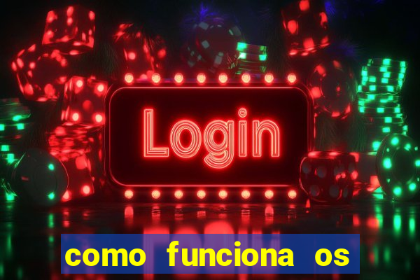 como funciona os jogos de cassino