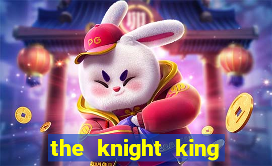 the knight king who returned with a god wiki