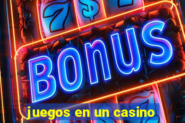 juegos en un casino