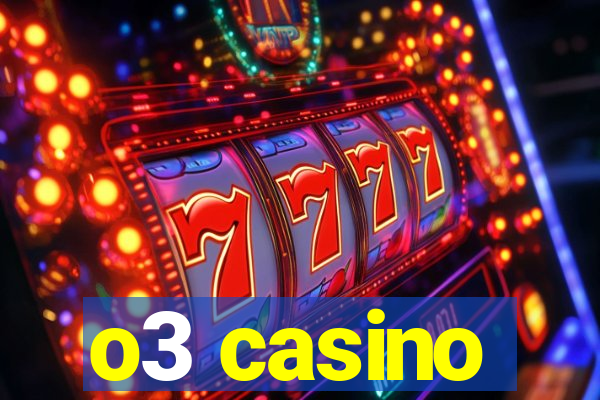 o3 casino