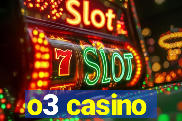 o3 casino