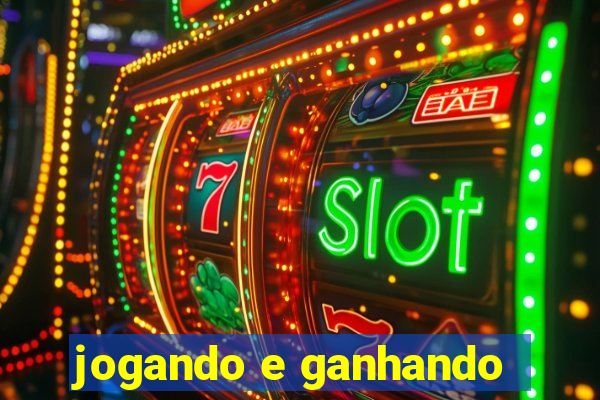 jogando e ganhando