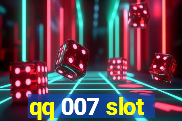 qq 007 slot