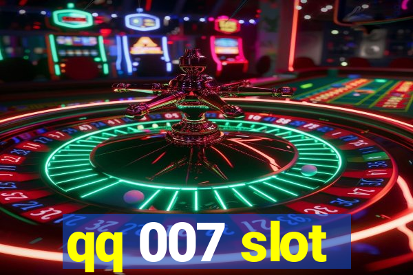 qq 007 slot