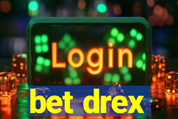 bet drex