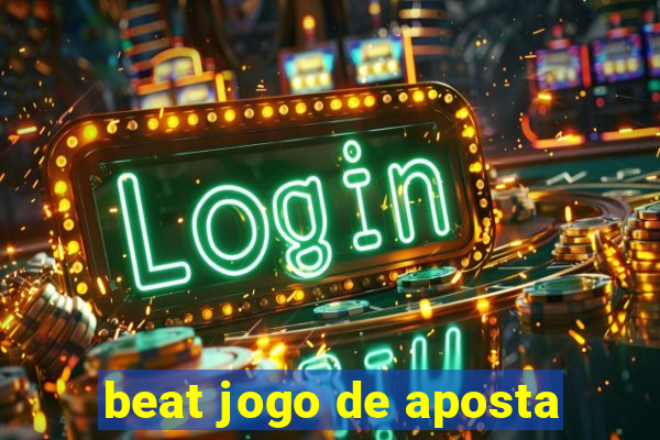 beat jogo de aposta