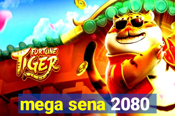 mega sena 2080