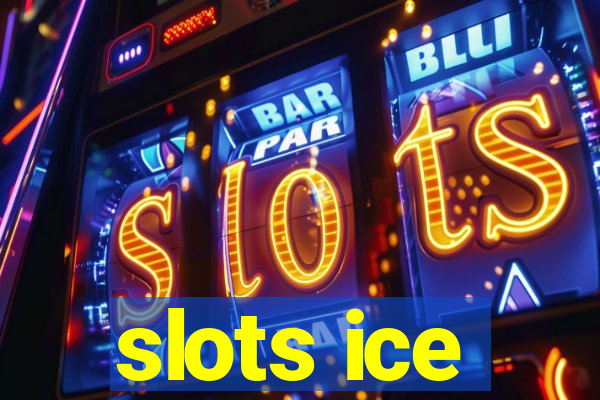 slots ice