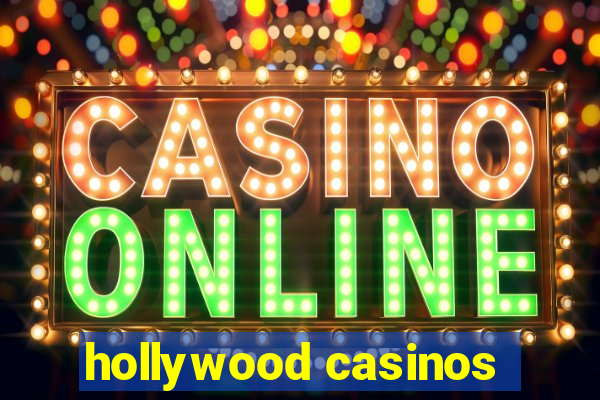 hollywood casinos