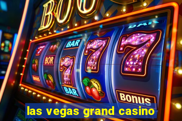 las vegas grand casino