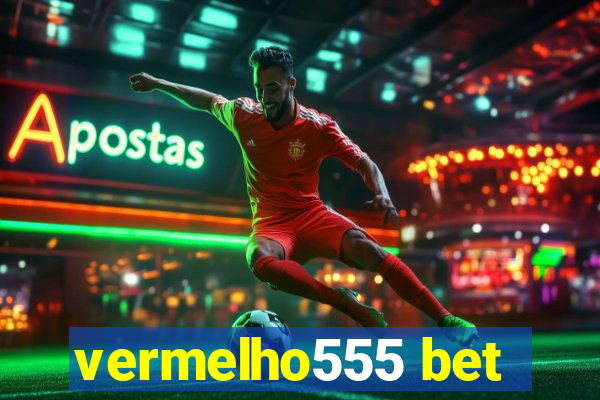 vermelho555 bet