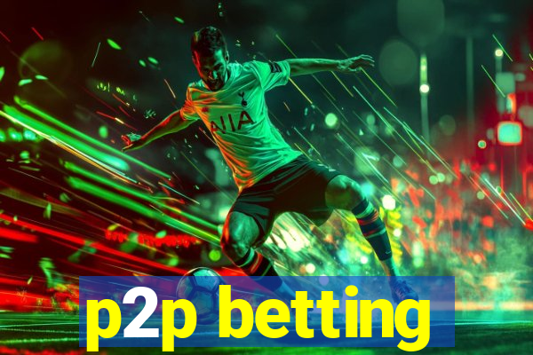 p2p betting