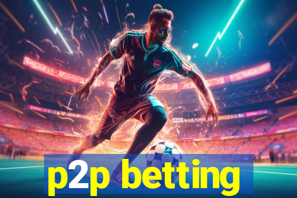 p2p betting