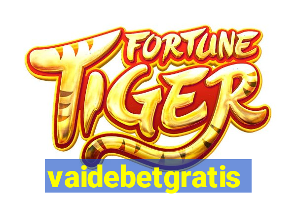 vaidebetgratis