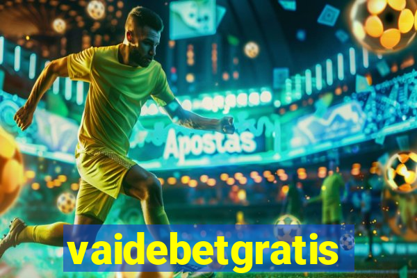 vaidebetgratis