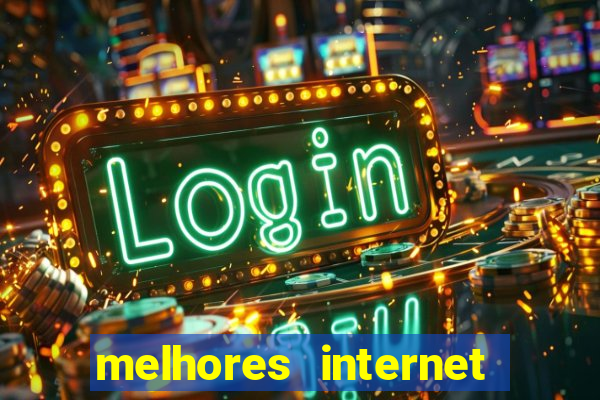 melhores internet para jogos