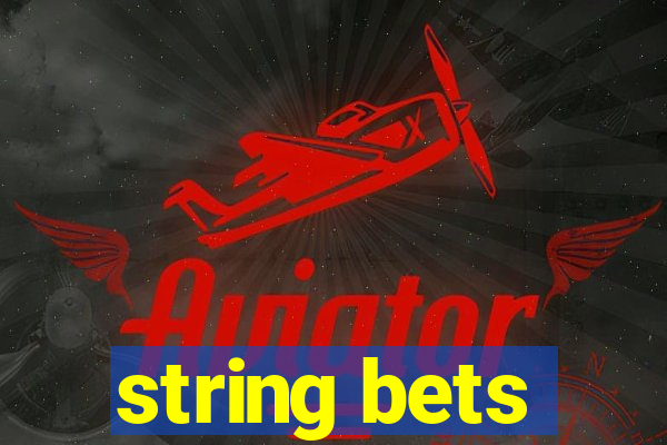 string bets