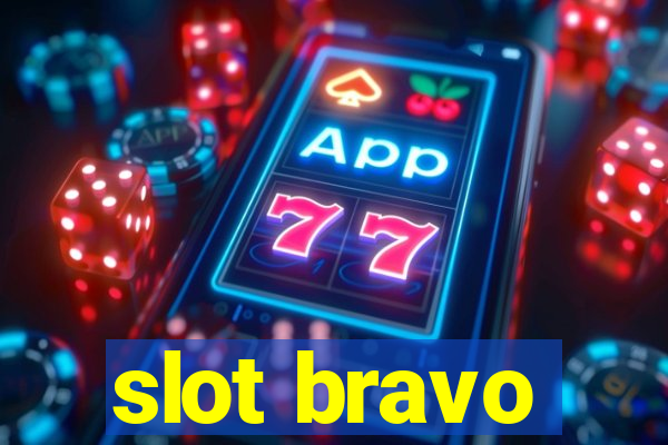 slot bravo