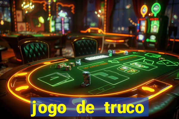 jogo de truco valendo dinheiro