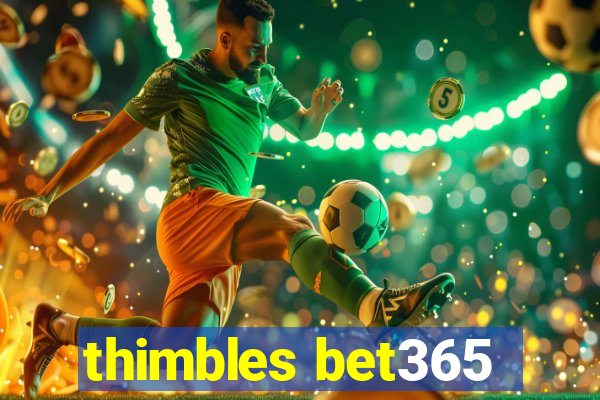 thimbles bet365