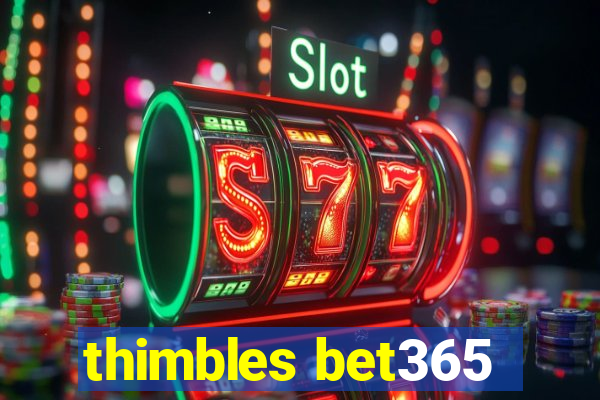 thimbles bet365