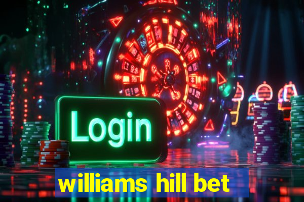 williams hill bet