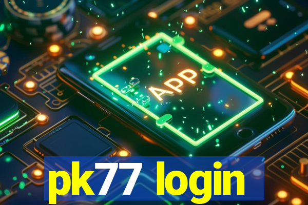 pk77 login