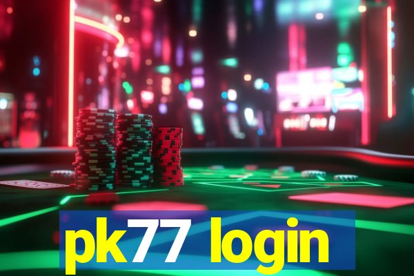 pk77 login