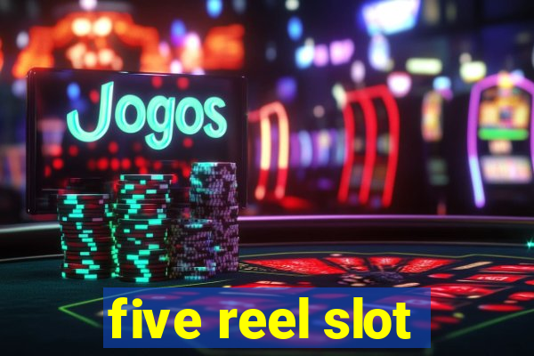 five reel slot