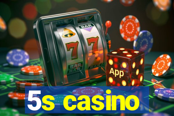 5s casino