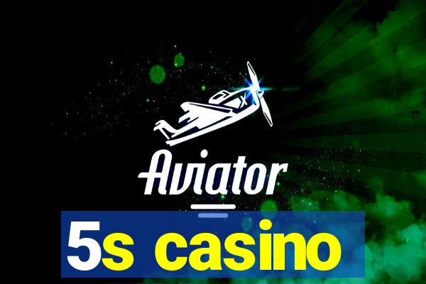 5s casino