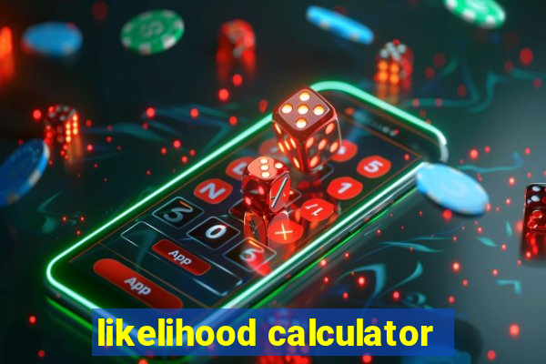 likelihood calculator