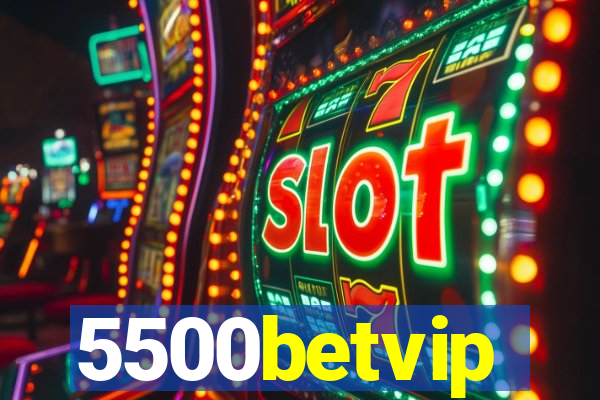 5500betvip