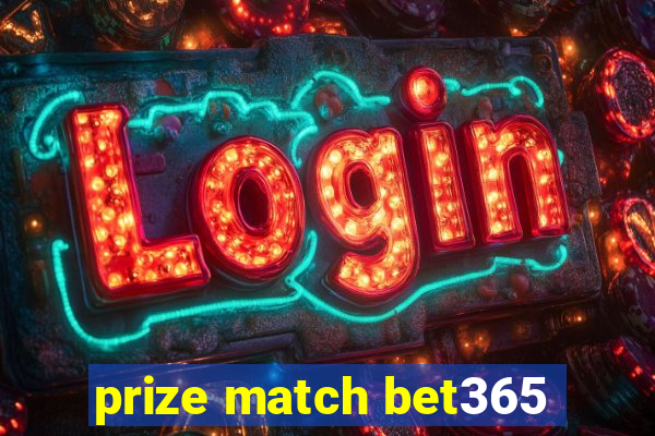 prize match bet365