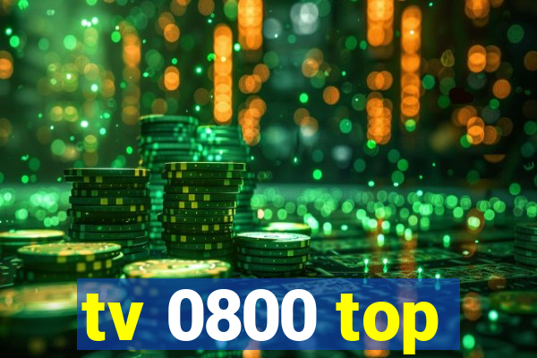 tv 0800 top