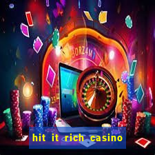 hit it rich casino slots bonus collector