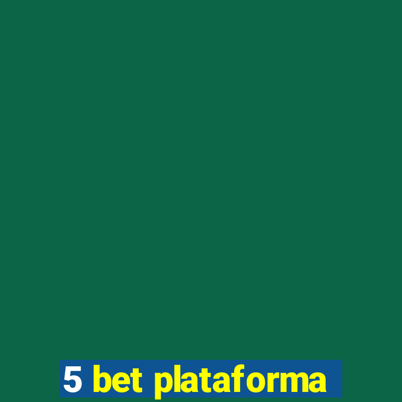 5 bet plataforma