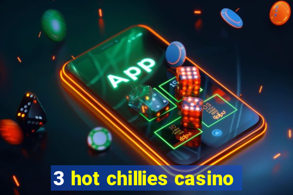 3 hot chillies casino