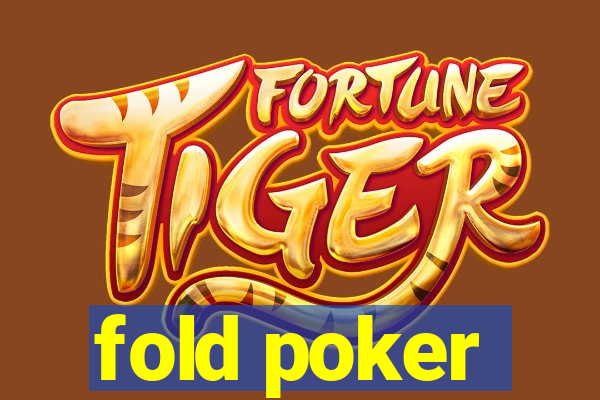 fold poker