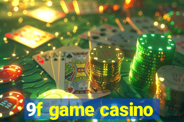 9f game casino