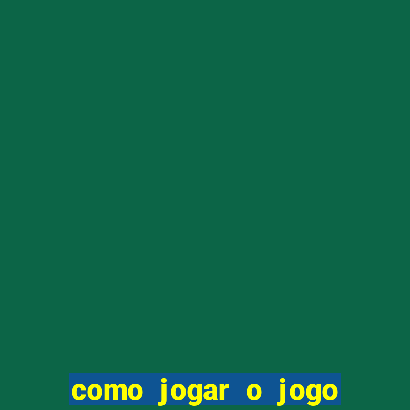 como jogar o jogo de aposta do tigre