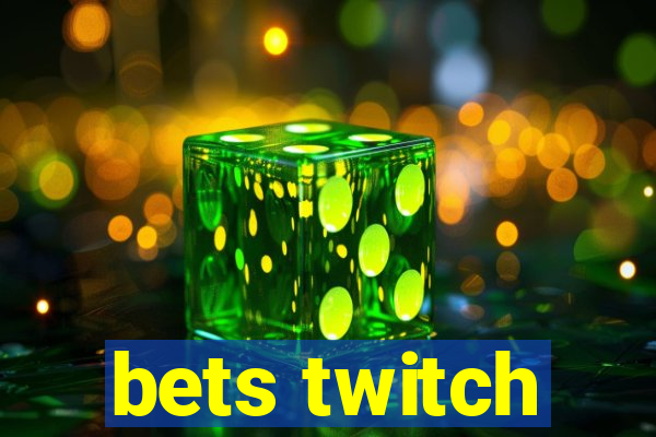 bets twitch