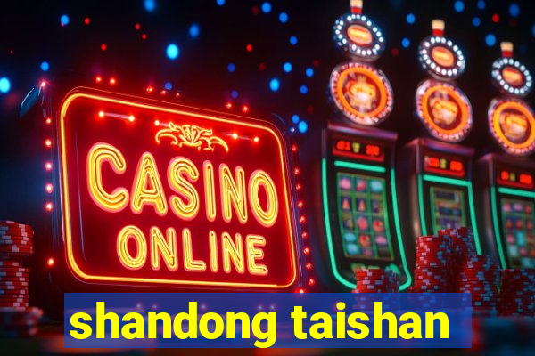 shandong taishan