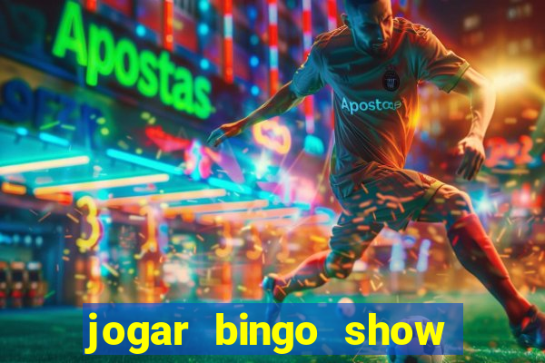 jogar bingo show ball gratis