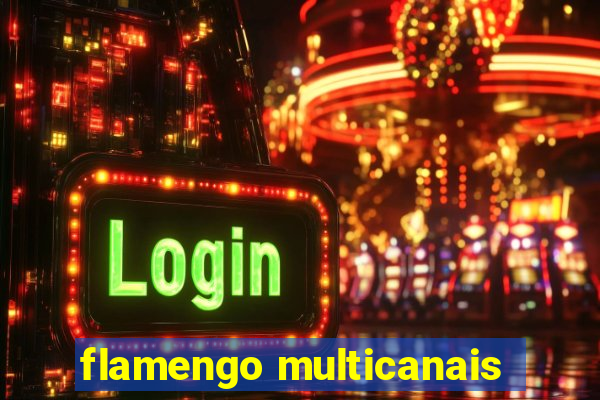 flamengo multicanais